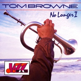 Ain't No Need to Worry Tom Browne