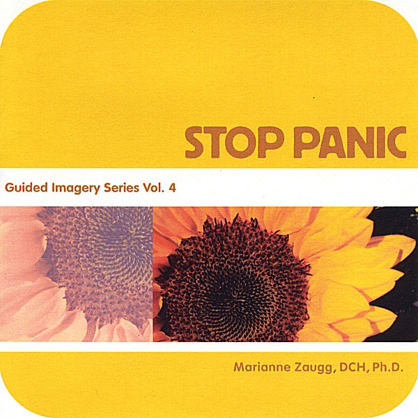 Stop Panic - Guided Imagery Series, Vol. 4
