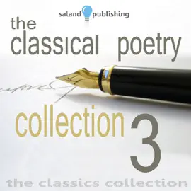 The Classical Poetry Collection, Volume 3 (Unabridged)