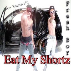 Eat My Shortz Fresh Boyz