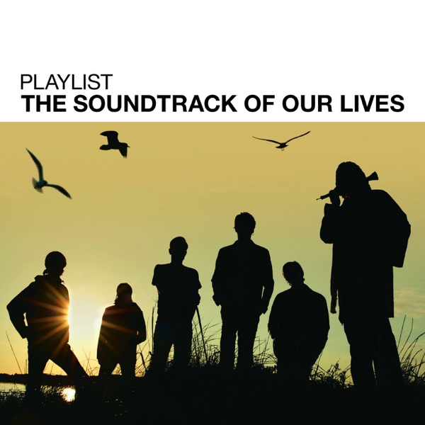 Playlist: The Soundtrack of Our Lives