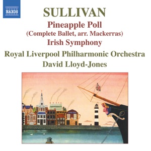 Sullivan: Pineapple Poll, Symphony in E - 'The Irish Symphony'