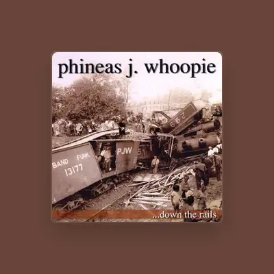 Listen to Phineas J Whoopie, watch music videos, read bio, see tour dates & more!