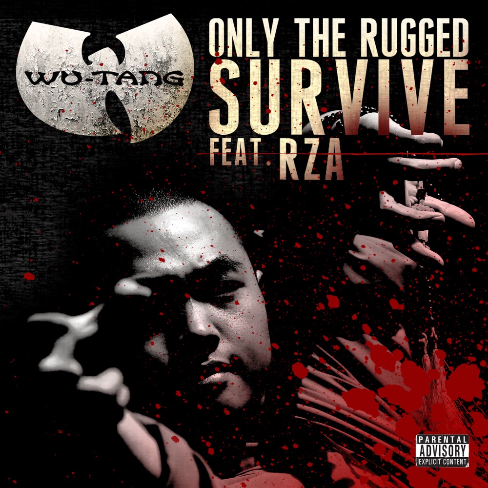 Обложка альбома «Only the Rugged Survive (feat. RZA) - Single» — Wu-Tang