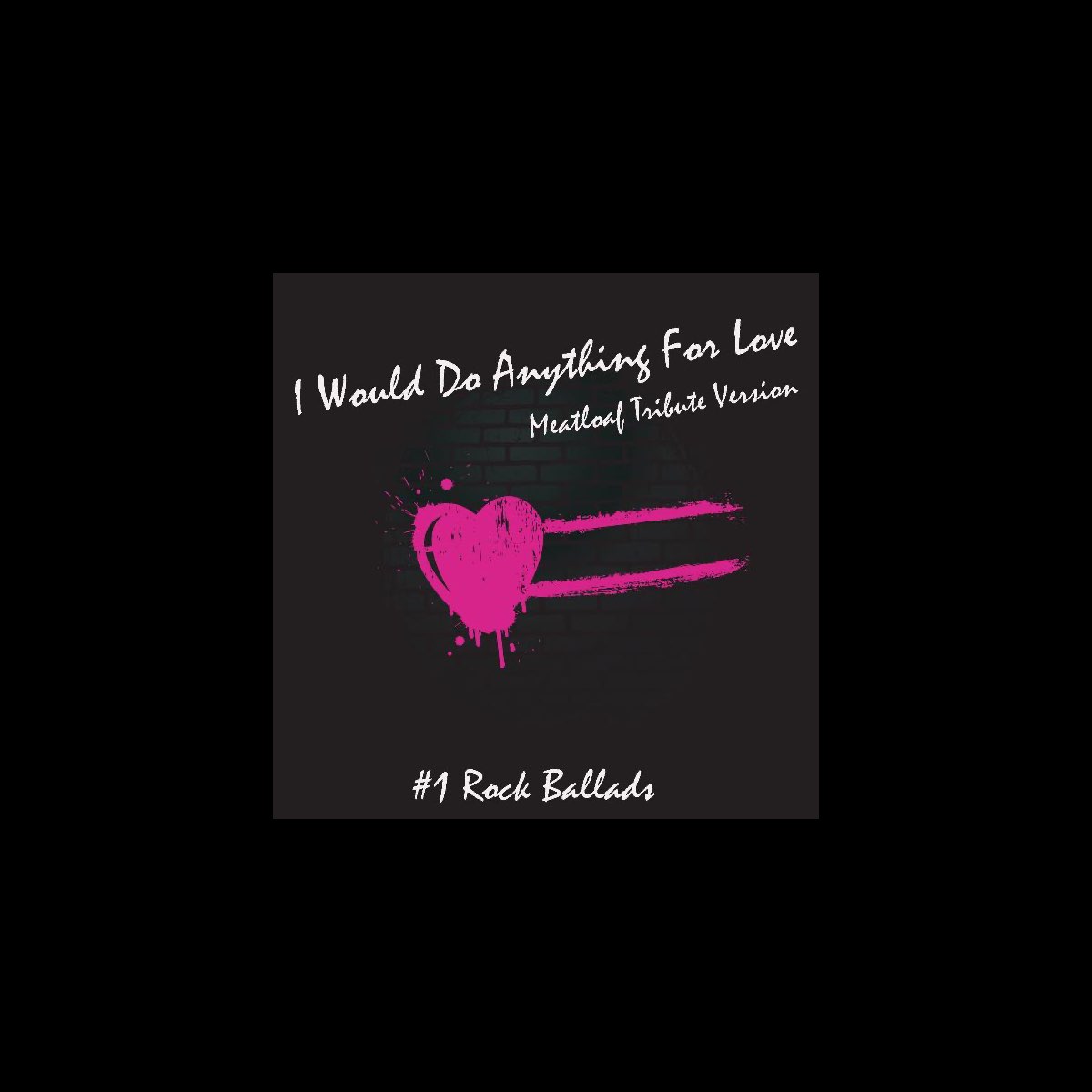 ‎I Would Do Anything For Love Meatloaf Tribute Version 1 Rock