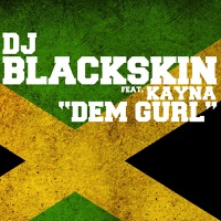 Dem Gurl (feat. Kayna) - EP - DJ Blackskin