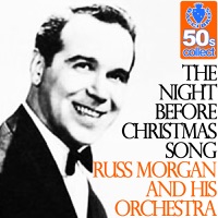 Russ Morgan and His Orchestra - The Night Before Christmas Song (Digitally Remastered)