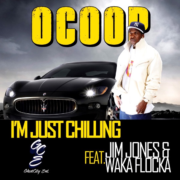 Обложка альбома «Im Just Chilling (feat. Jim Jones & Waka Flocka) - Single» — OCOOP