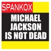 Michael Jackson Is Not Dead (BeLIEver Edition) - Single
