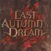 Last Autumn's Dream - Break the Chains (Of Destiny)