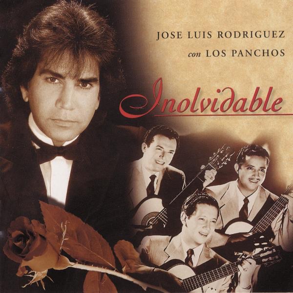 Обложка альбома «Inolvidable, Vol. 1» — José Luis Rodríguez & Los Panchos