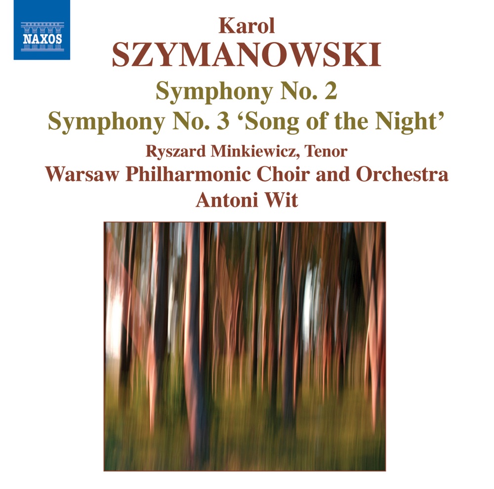 Обложка альбома «Szymanowski: Symphonies Nos. 2 and 3» — Antoni Wit, Warsaw Philharmonic, Warsaw National Philharmonic Choir & Ryszard Minkiewicz