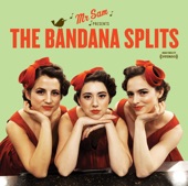 The Bandana Splits - My Love