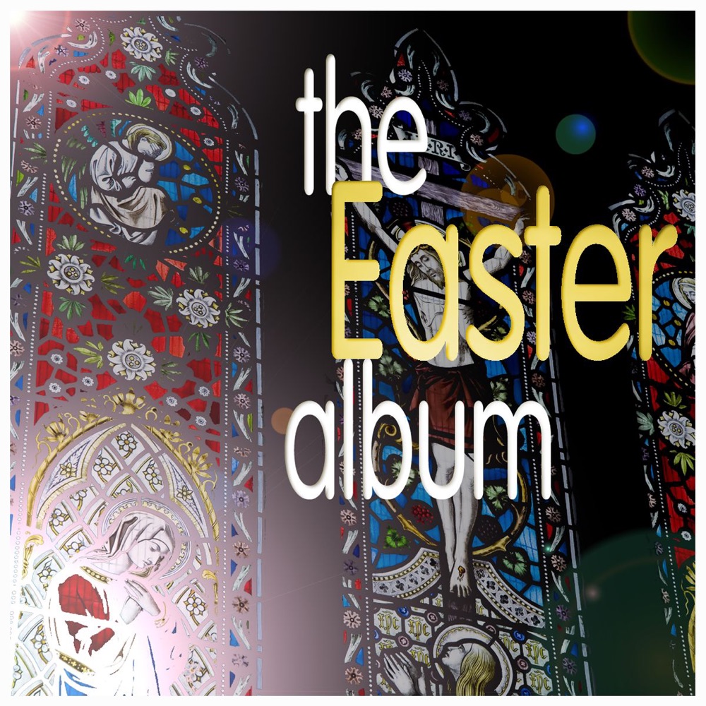 Обложка альбома «The Easter Album» — Chamber Orchestra of Europe, Chanticleer, Claudio Scimone, Edward Higginbottom, Fritz Werner, Michel Corboz & Raymond Leppard