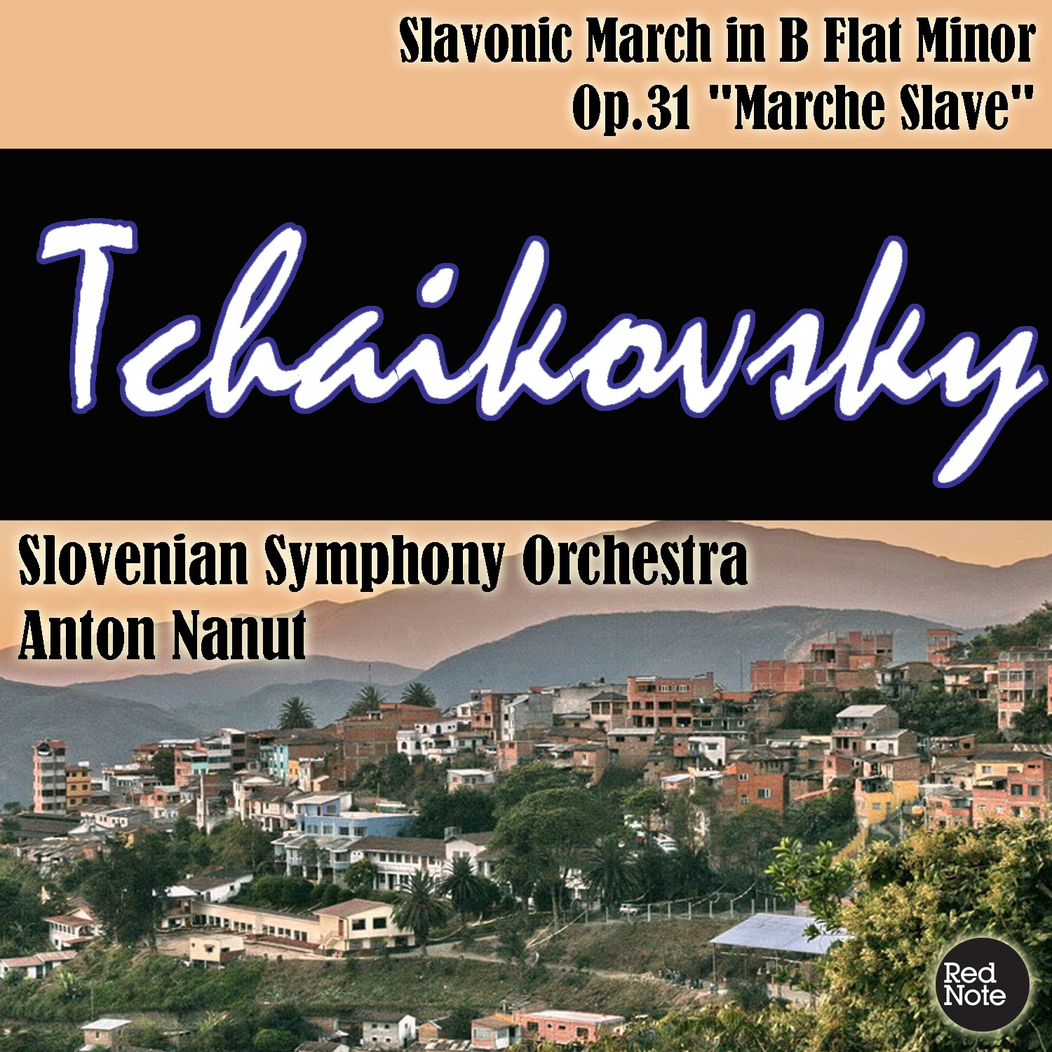 Tchaikovsky: Slavonic March in B Flat Minor Op.31 "Marche Slave" by Slovenian Symphony Orchestra & Anton Nanut album cover