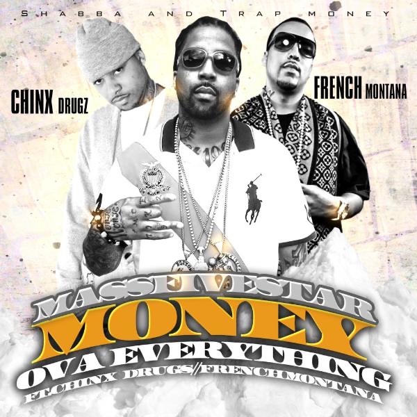 Money Ova Everything (feat. French Montana & Chinx Drugs) - Single - Massfivestar