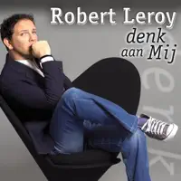 Denk Aan Mij — Robert Leroy