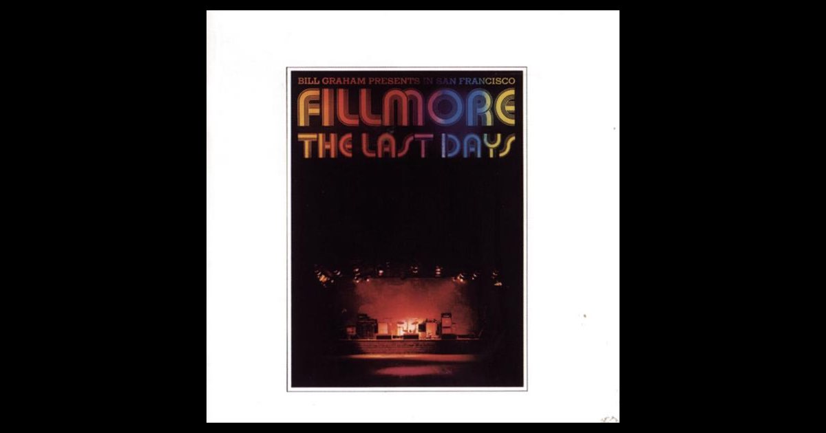 Fillmore: The Last Days (Bill Graham Presents In San
