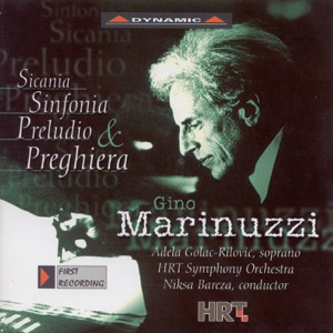 Marinuzzi: Sicania, Symphony in A Major & Preludio e Preghiera