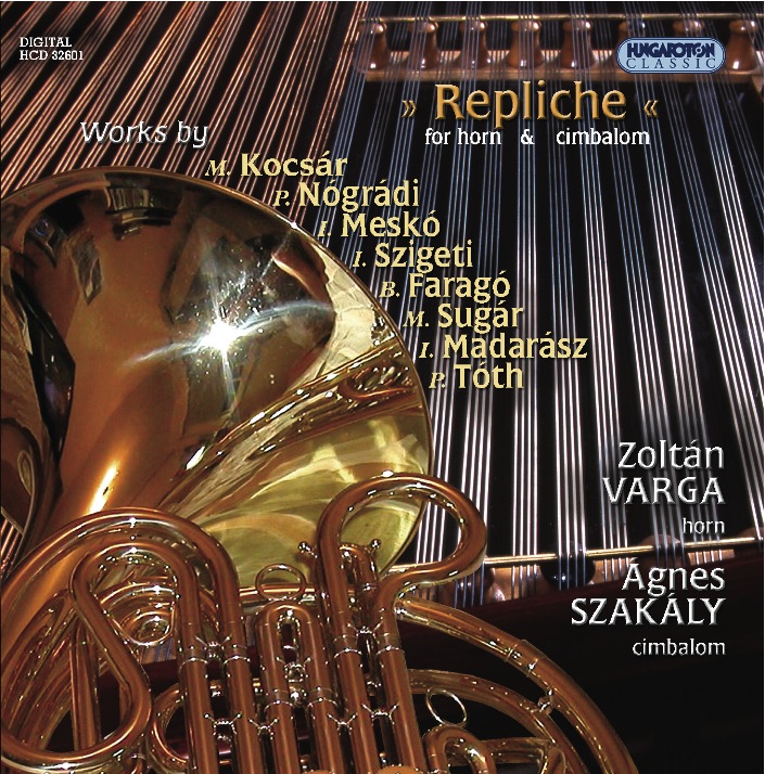 Обложка альбома «Repliche - Contemporary Hungarian works for Horn and Cimbalom» — Zoltán Varga & Ágnes Szakály