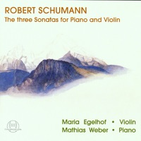 Schumann: 3 Sonaten Fur Klavier Und Violine - Maria Egelhof & Mathias Weber