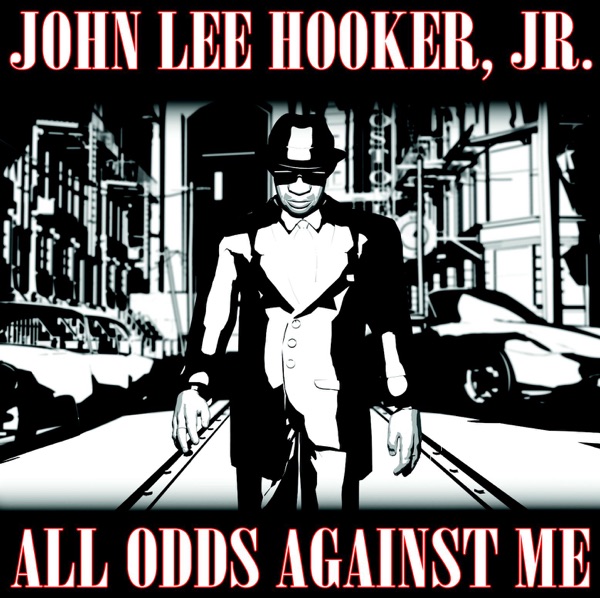 All Odds Against Me - John Lee Hooker, Jr.