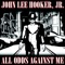 One Eye Open - John Lee Hooker, Jr. lyrics
