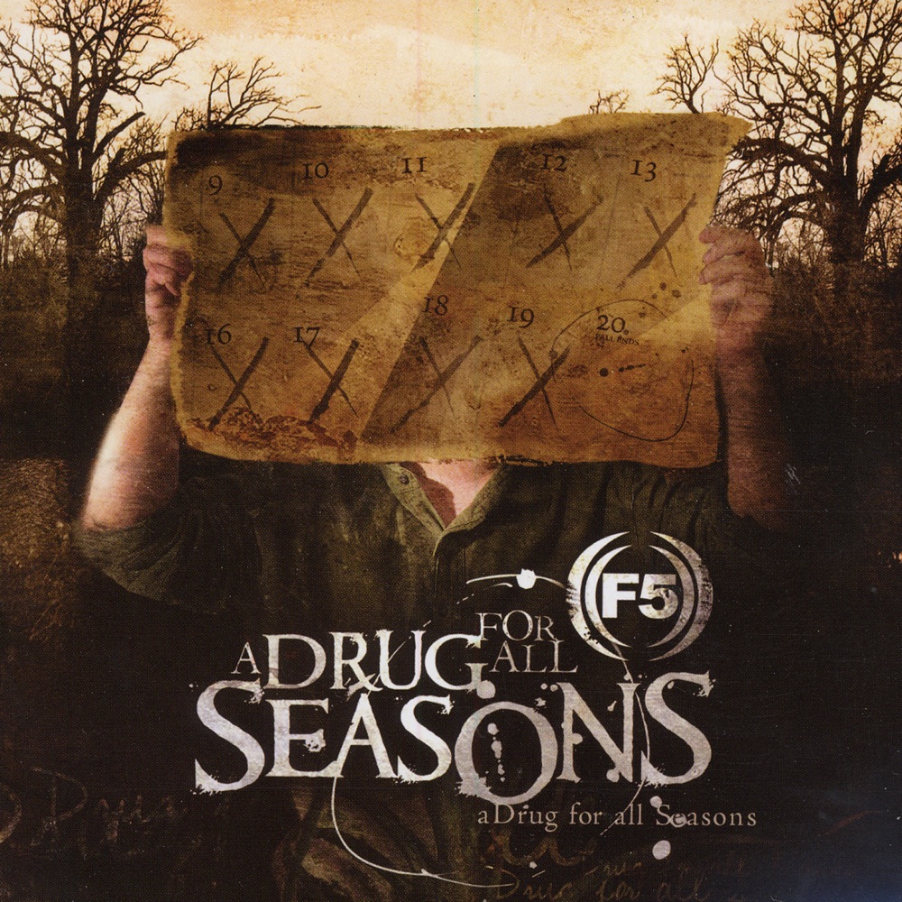 Обложка альбома «A Drug for All Seasons» — F5