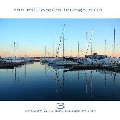 Listen to The Millionairs Lounge Club Vol. 3 by Various Artists