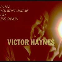 Victor Haynes - You Won't Make Me Cry