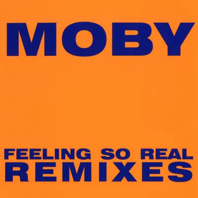 Feeling So Real - Moby