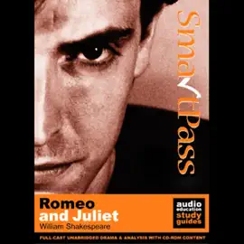 SmartPass Plus Audio Education Study Guide to Romeo and Juliet (Unabridged, Dramatised, Commentary Options) (Unabridged)
