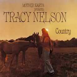 Mother Earth Presents Tracy Nelson Country - Tracy Nelson