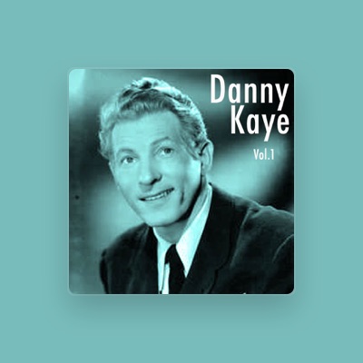 Listen to Danny Kaye, watch music videos, read bio, see tour dates & more!