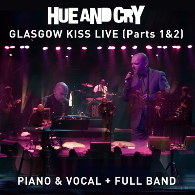 Hue and Cry (Glasgow Kiss Live Weekend, Pt. 1 & 2)