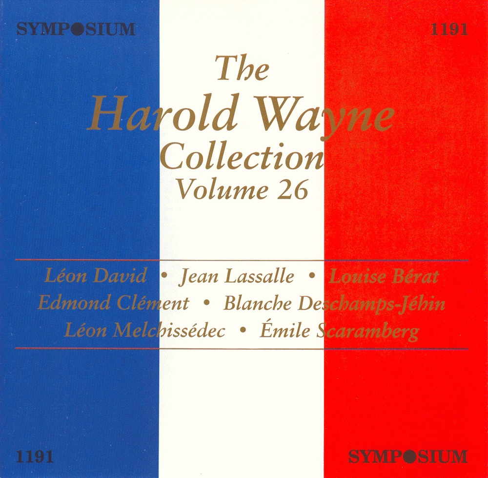 Обложка альбома «The Harold Wayne Collection, Vol. 26 (1904-1911)» — Studio Orchestra, Leon David, Studio Conductor, Jean Lassalle, Studio Pianist, Louise Berat, Edmond Clement, Blanche Deschamps-Jehin, Leon Jehin, Monte-Carlo Philharmonic Orchestra, Leon Melchissedec & Emile Scaramberg