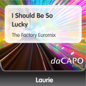 I Should Be So Lucky (The Factory Euromix)