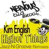 Kim English - Higher Things (Jazz-N-Groove Prime Time Radio Edit)