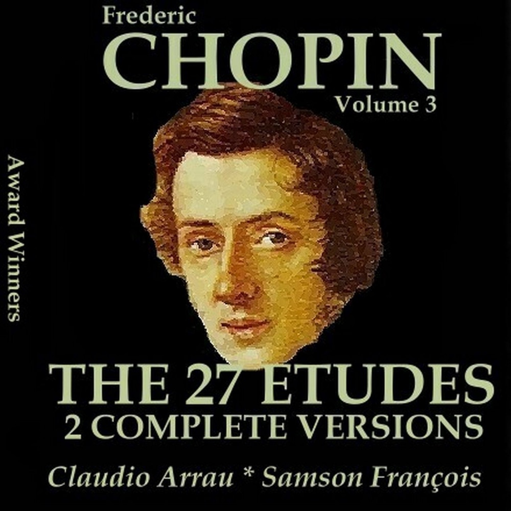 Обложка альбома «Chopin, Vol. 3: The 27 Etudes - Two Complete Versions (Award Winners)» — Claudio Arrau & Samson François