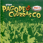 Pagode & Churrasco, Vol 1 (Ao Vivo) - Grupo Pagode & Churrasco