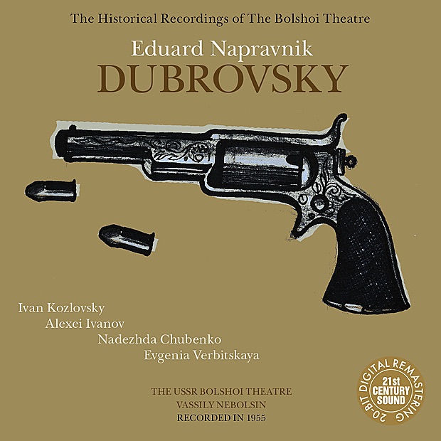 Обложка альбома «Napravnik: Dubrovsky» — Bolshoi Theatre, Vassily Nebolsin, Ivan Kozlovsky, Alexei Ivanov, Nadezhda Chubenko, Evgenia Verbitskaya, Bolshoi Theatre Orchestra & Chorus of the Bolshoi Theatre