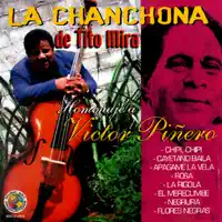 Chipi, Chipi — La Chanchona de Tito Mira