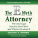 Michael E. Gerber, Robert Armstrong, J.D. & Sanford M. Fisch, JD - The E-Myth Attorney: Why Most Legal Practices Don’t Work and What to Do about It (Unabridged)