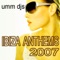 UMM Ibiza Anthems 2007 Live DJ Mix - UMM DJs lyrics
