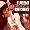 Eugene Hideaway Bridges - Jump the Joint