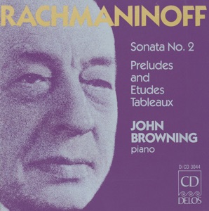 Rachmaninov: Piano Sonata No. 2, 10 Preludes, Etudes-tableaux, Moments Musicaux