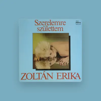 Listen to Erika Zoltán, watch music videos, read bio, see tour dates & more!