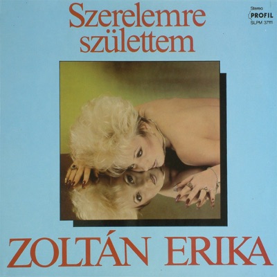 Erika Zoltán & Róbert Gergely - Szerelemre Születtem