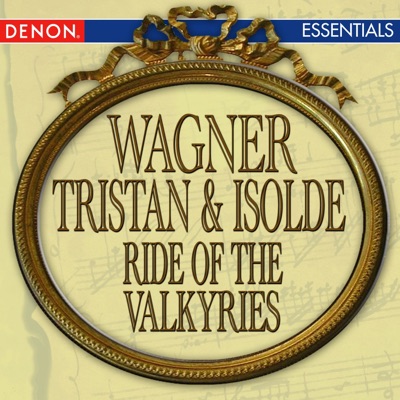 Wagner: Tristan & Isolde & Ride of the Valkyries
