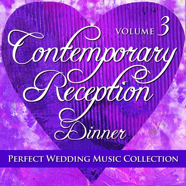 Perfect Wedding Music Collection: Contemporary Reception Dinner, Vol. 3